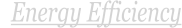 Energy Efficiency